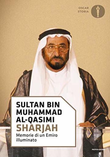 Sharjah: Memorie di un Emiro illuminato
